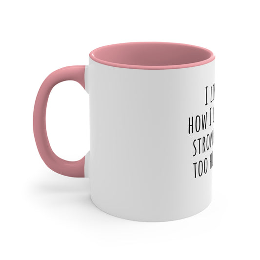 Strong, Sweet & Too Hot For You Coffee Mug