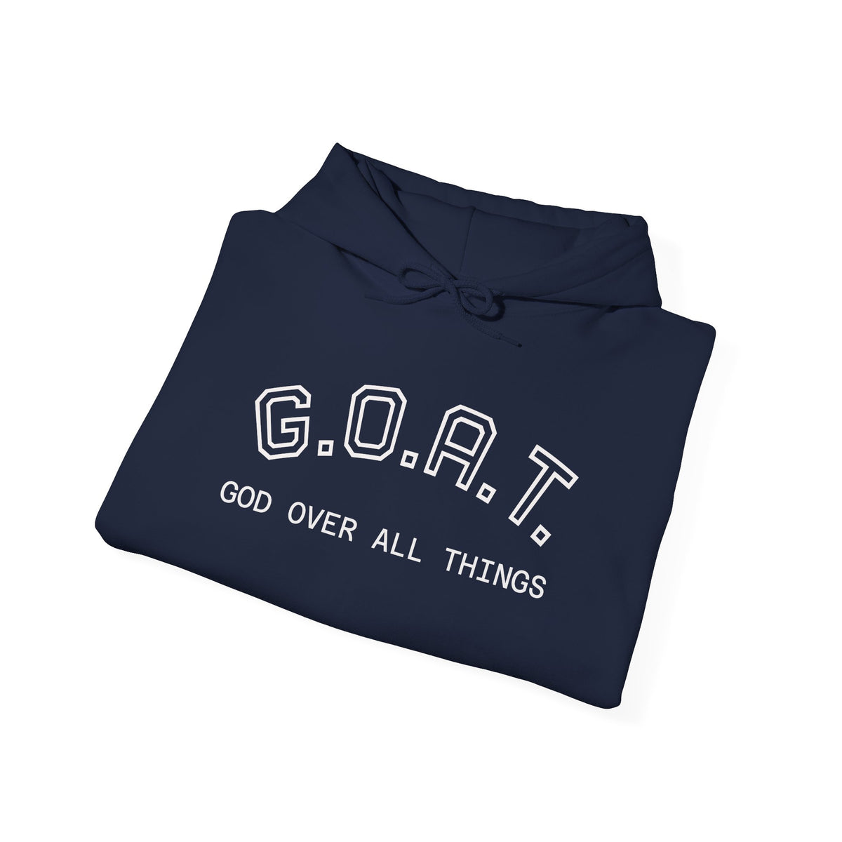 G.O.A.T. Hoodie — "God Over All Things" Hoodie