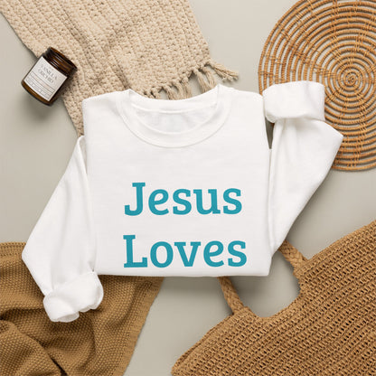 Jesus Loves You  Sweatshirt