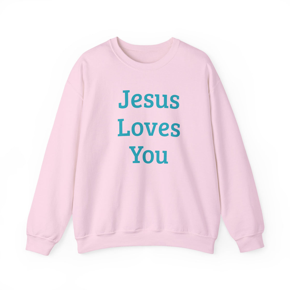 Jesus Loves You  Sweatshirt