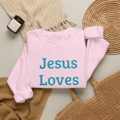 Jesus Loves You  Sweatshirt